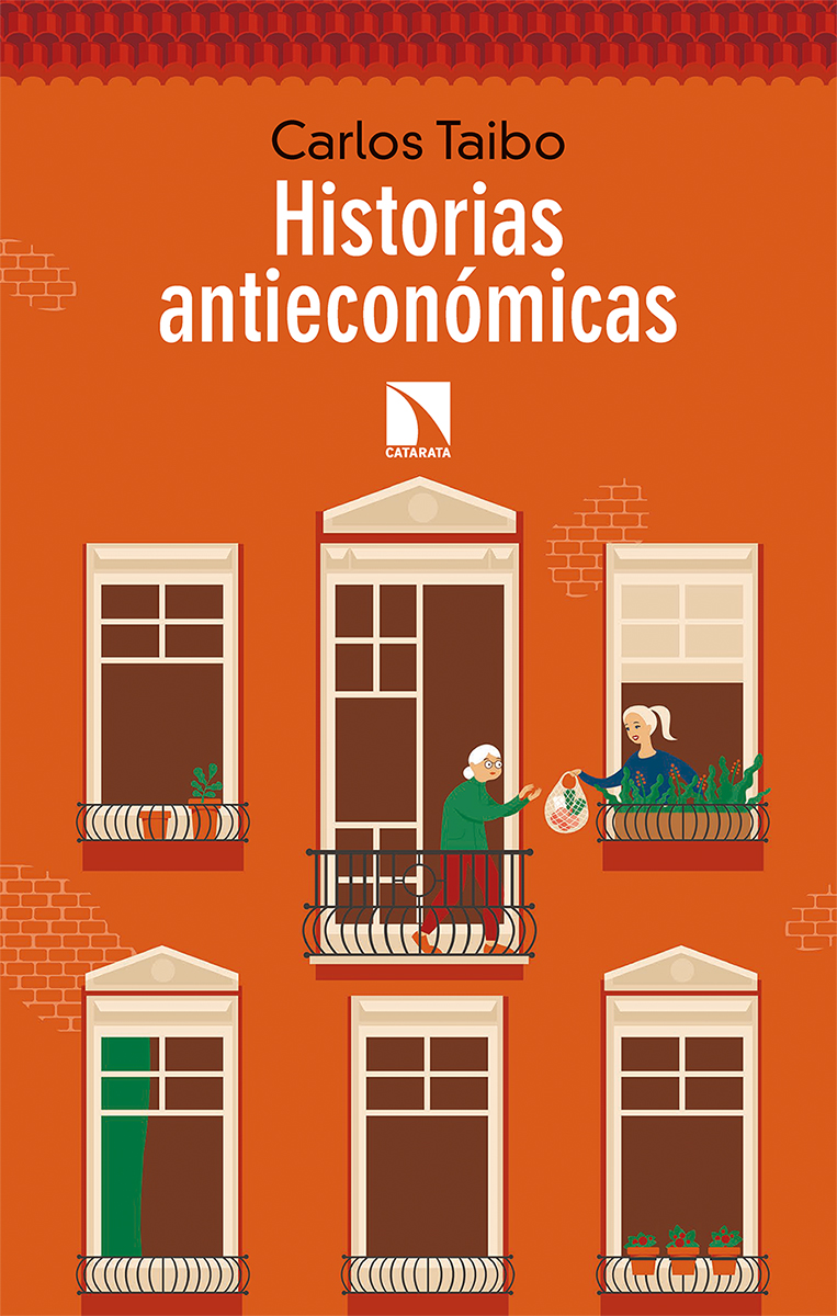 Portada del Libro Historias Antieconómicas de Carlos Taibo Arias - 9788490979792