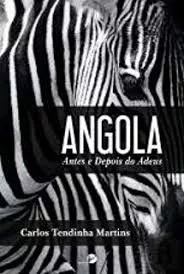 Portada del Libro Angola - Antes E Depois Do Adeus de Carlos Tendinha Martins - 9789898447616