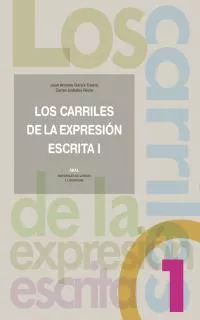 Portada del Libro Los Carriles De La Expresion Escrita 1 de Carlos Urdiales Recio - 9788446020127