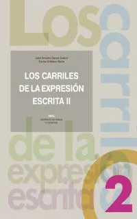 Portada del Libro Los Carriles De La Expresion Escrita 2 de Carlos Urdiales Recio - 9788446020134