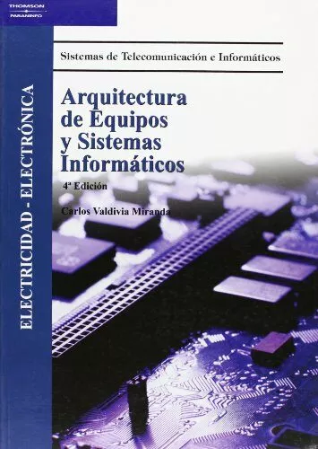 Portada del Libro Arquitectura De Equipos Y Sistemas Informaticos (4ª Ed.) (Ciclo F Orma de Carlos Valdivia Miranda - 9788497324045