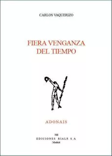 Portada del Libro Fiera Venganza Del Tiempo (Premio Adonais 2005) de Carlos Vaquerizo - 9788432135774