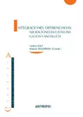 Portada del Libro Integraciones Diferenciadas: Migraciones En Cataluña Galicia Y A Ndalu de Carlota Sole - 9788476587560