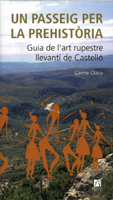 Portada del Libro Un Passeig Per La Prehistoria: Guia De Lart Rupestres Llevanti De Cast de Carme Olaria - 9788480215923