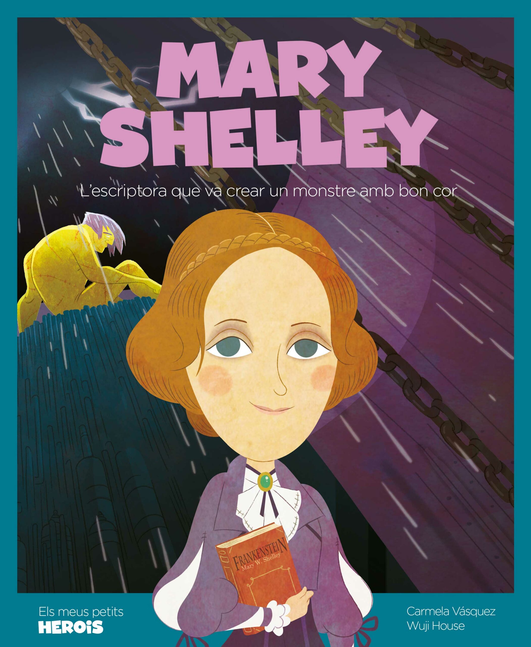 Portada del Libro Mary Shelley: L Escriptora Que Va Crear Un Monstre Amb Bon Cor de Carmela Vasquez - 9788418139062