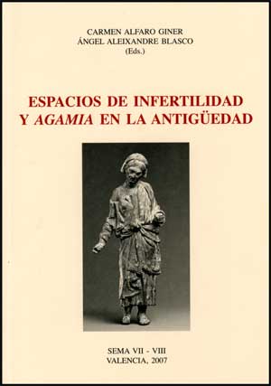Portada del Libro Espacios De Infertilidad Y Agamia En La Antigüedad de Carmen Alfaro Giner - 9788437067162