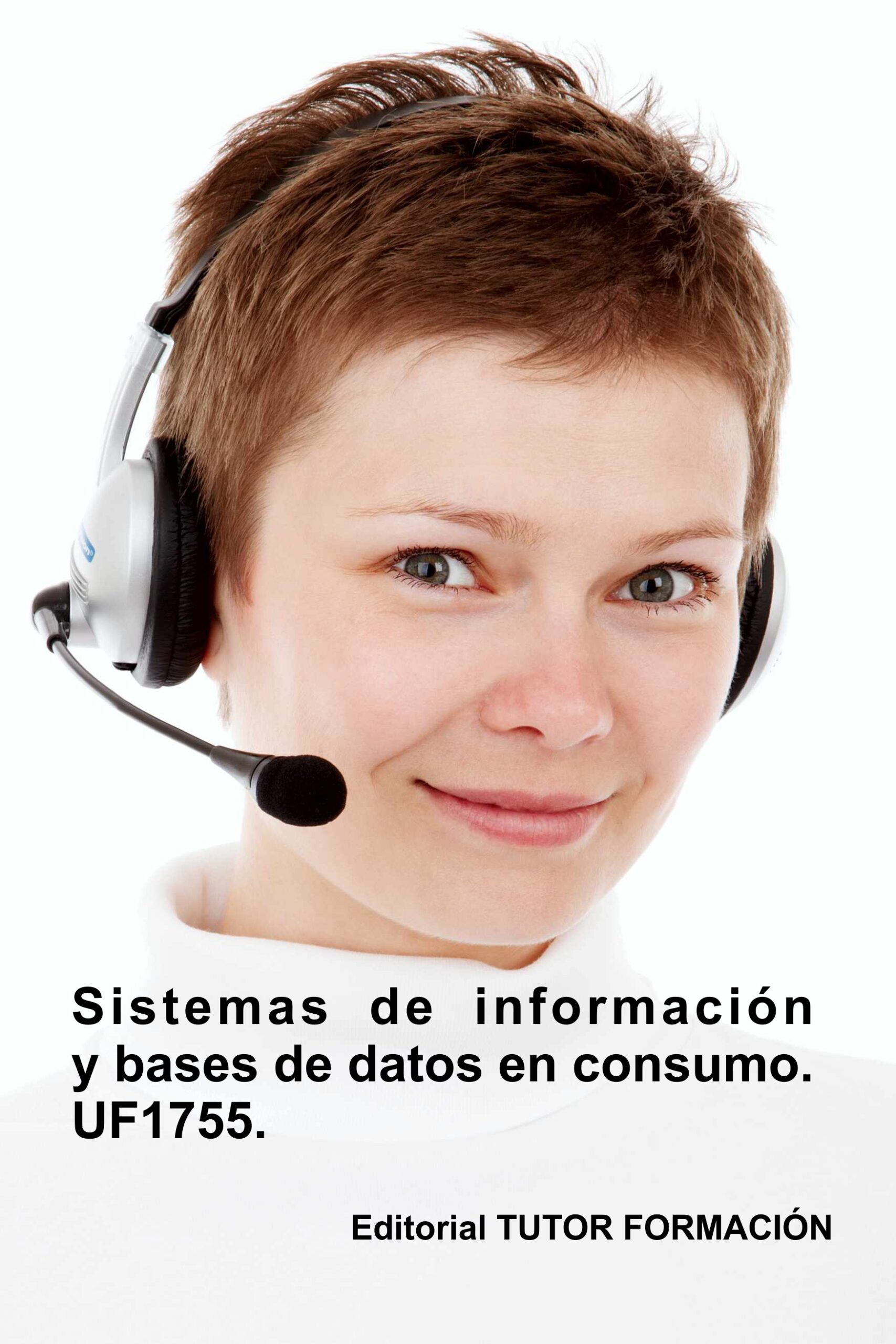 Portada del Libro (Uf1755) Sistemas De Información Y Bases De Datos En Consumo. (Ed. 202 de Carmen Arenal Laza - 9788417943516