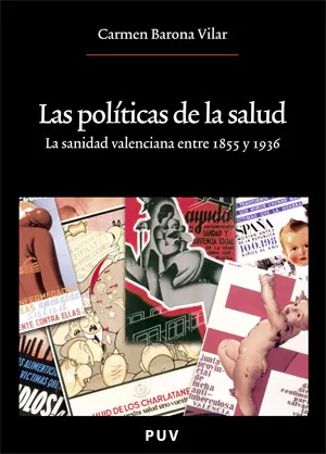 Portada del Libro Las Politicas De La Salud: La Sanidad Valenciana Entre 1855 Y 193 6 de Carmen Barona Vilar - 9788437063317