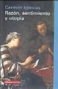 Portada del Libro Razon Sentimiento Y Utopia de Carmen Iglesias - 9788481096286