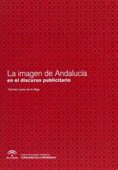 Portada del Libro La Imagen De Andalucia En El Discurso Publicitario de Carmen Lasso De La Vega - 9788461131921