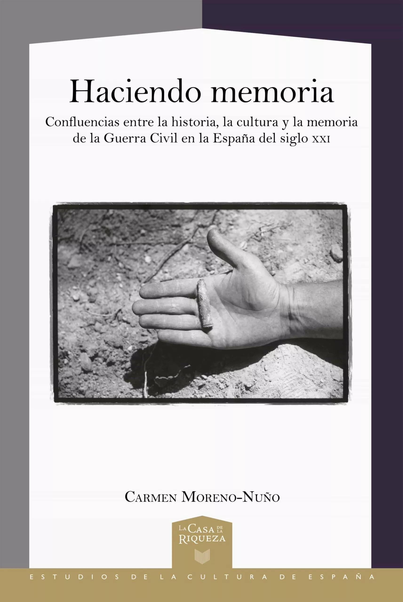 Portada del Libro Haciendo Memoria: Confluencias Entre La Historia La Cultura Y La Memor de Carmen Moreno Nuño - 9788491920663