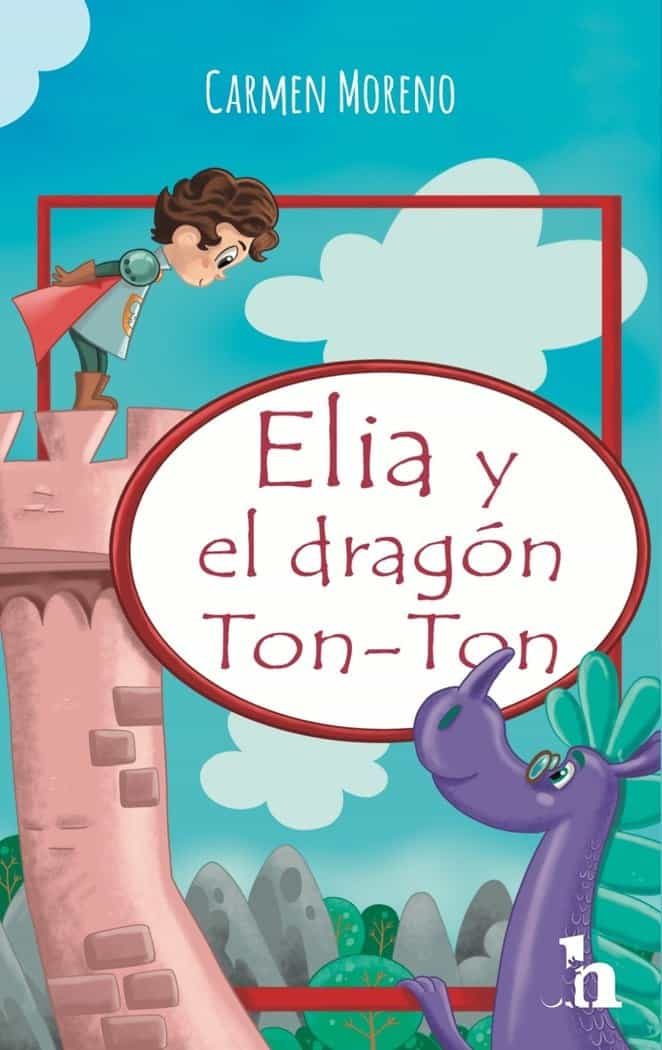 Portada del Libro Elia Y El Dragón Ton-Ton de Carmen Moreno Perez - 9788417646653