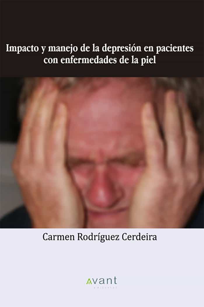 Portada del Libro Impacto Y Manejo De La Depresion En Pacientes Con Enfermedades De La P de Carmen Rodriguez Cerdeira - 9788460858751