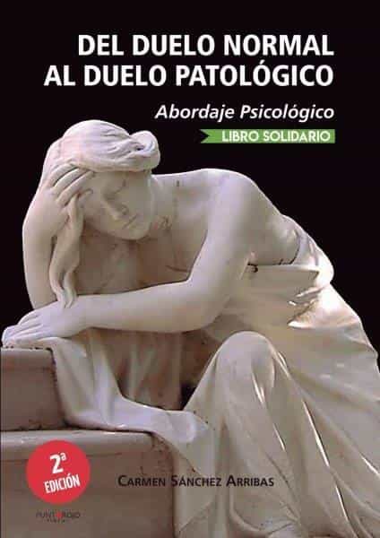 Portada del Libro Del Duelo Normal Al Duelo Patológico de Carmen Sanchez Arribas - 9788418161452