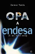 Portada del Libro La Opa A Endesa: El Que Resiste Gana de Carmen Tomas - 9788497345743