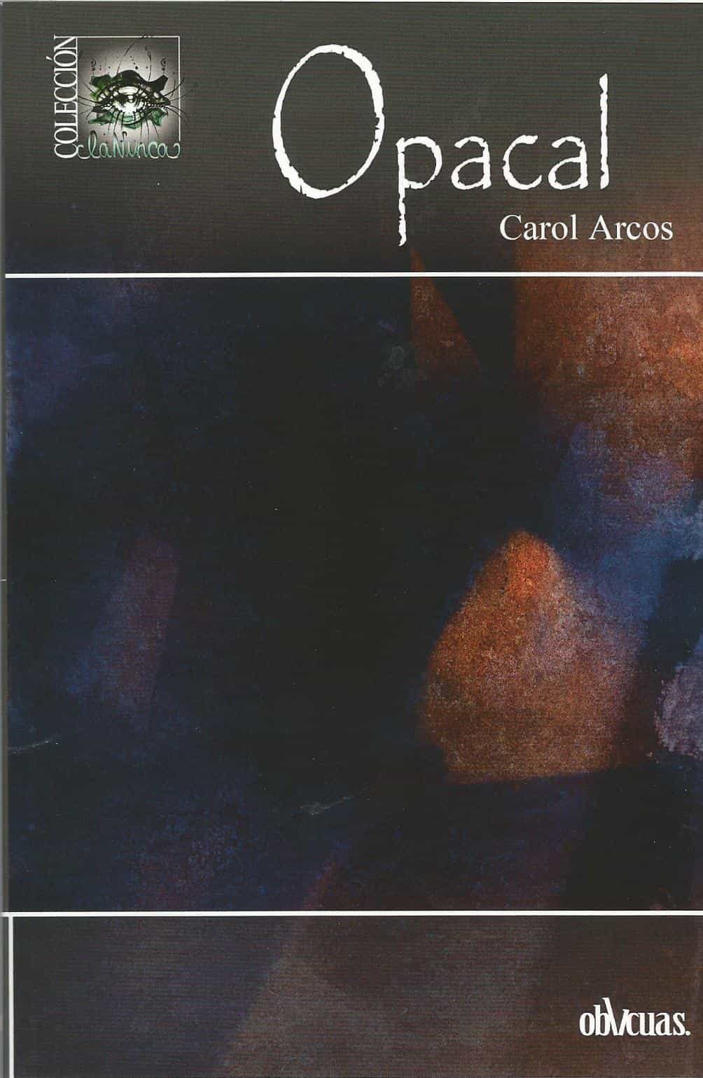 Portada del Libro Opacal de Carol Arcos - 9788417709884