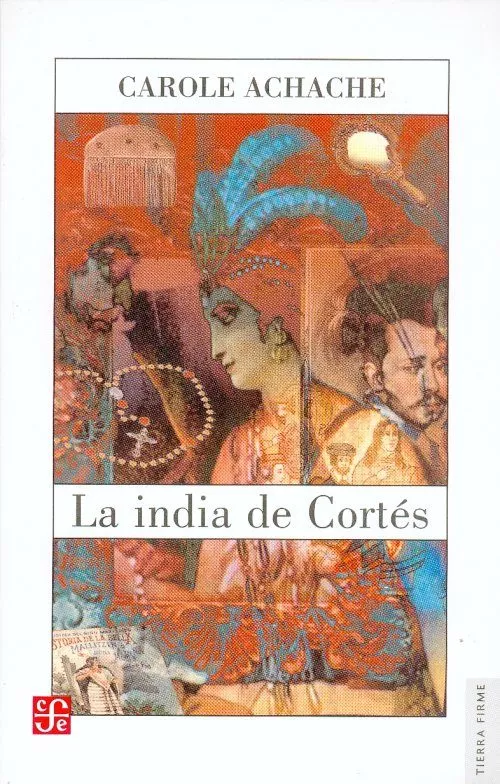 Portada del Libro La India De Cortes de Carole Achache - 9789681674410