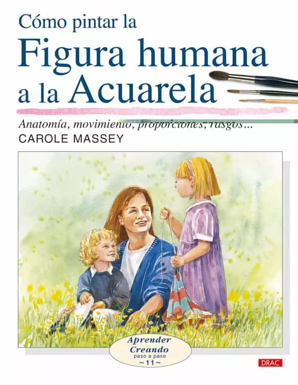 Portada del Libro Como Pintar La Figura Humana A La Acuarela : Anatomia Movimiento Prop de Carole Massey - 9788496550643