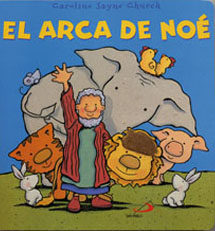 Portada del Libro El Arca De Noe: Pequelibros Biblicos Para Jugar de Caroline Jayne Church - 9788428531030