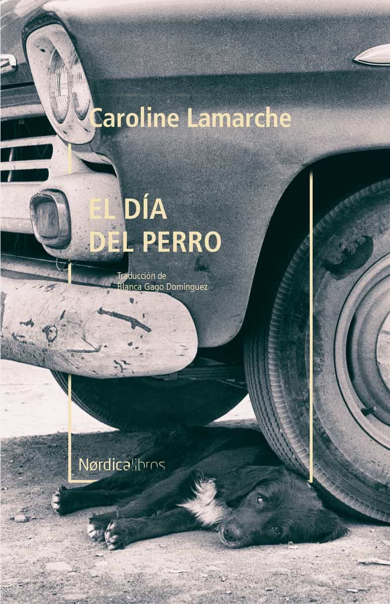 Portada del Libro El Dia Del Perro de Caroline Lamarche - 9788418067181