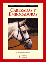 Portada del Libro Cabezadas Y Embocaduras : Guias Fotograficas Del Caballo de Carolyn Henderson - 9788425517051