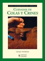 Portada del Libro Cuidados De Colas Y Crines : Guias Fotograficas Del Caballo de Carolyn Henderson - 9788425517068