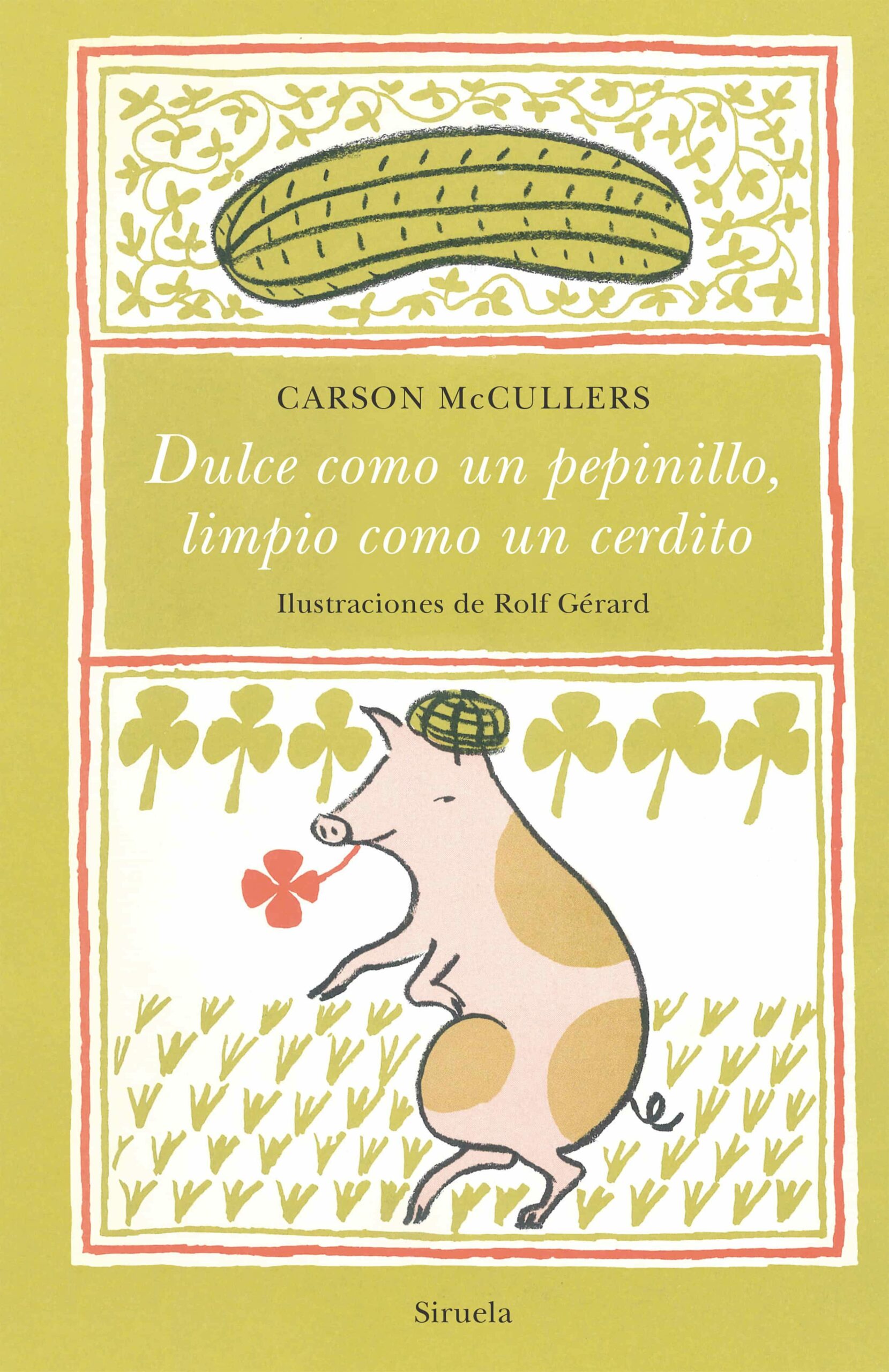 Portada del Libro Dulce Como Un Pepinillo Limpio Como Un Cerdito de Carson Mccullers - 9788417996680