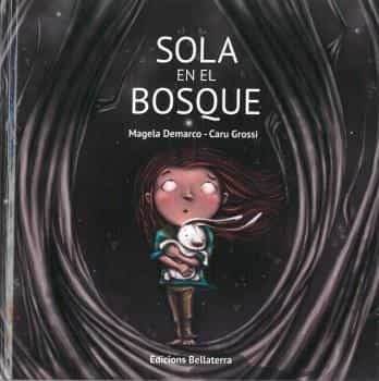 Portada del Libro Sola En El Bosque (Abuso Sexual) de Caru Grossi - 9788472909656