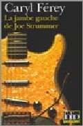 Portada del Libro La Jambe Gauche De Joe Strummer: Une Enquête De Mc Cash de Caryl Ferey - 9782070320141
