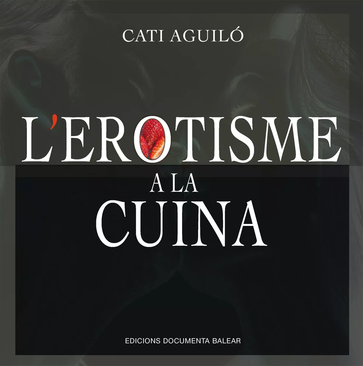 Portada del Libro L Erotisme A La Cuina de Catalina Aguilo Senent - 9788417113759