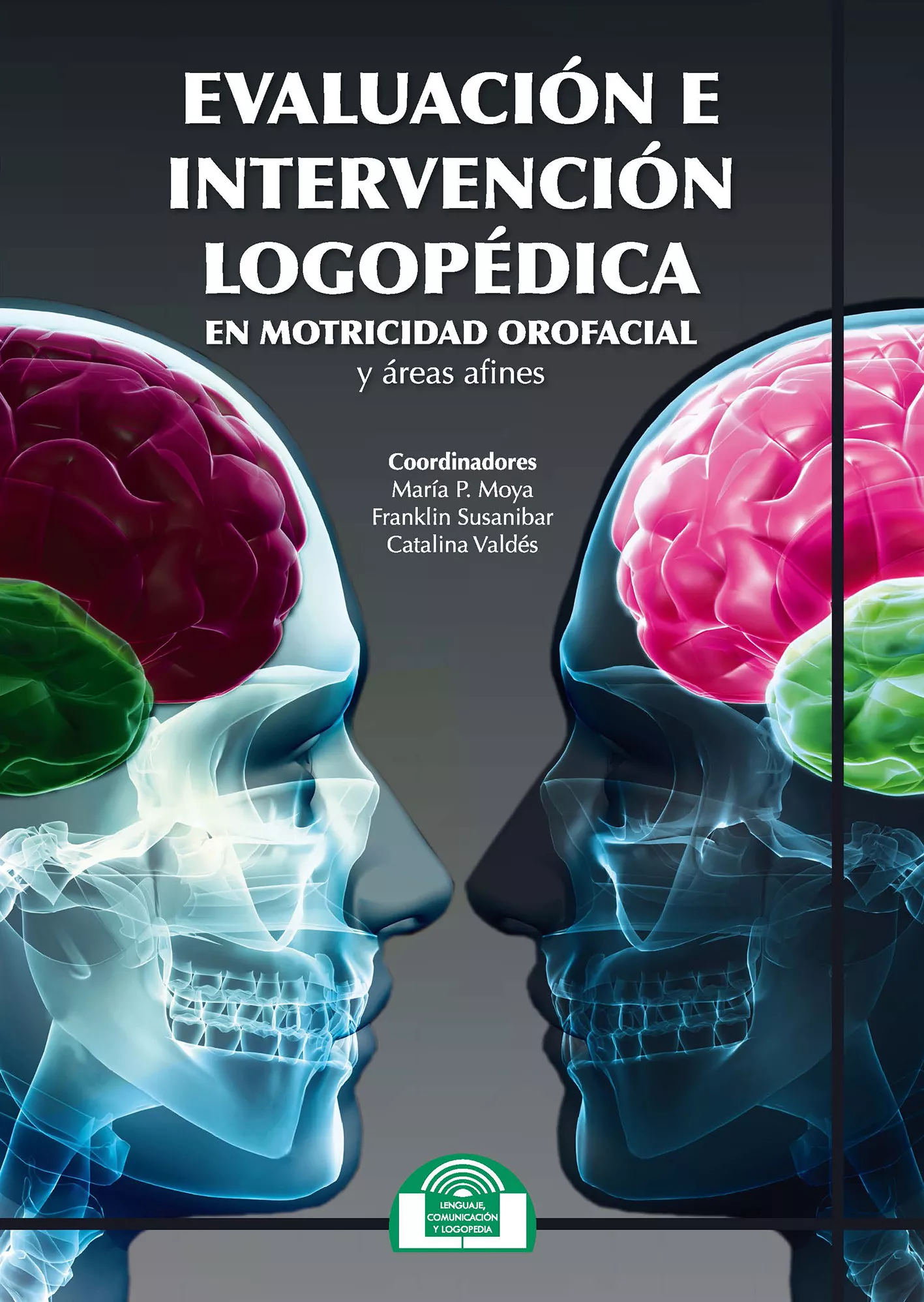 Portada del Libro Evaluación E Intervención Logopédica En Motricidad Orofacial Y Areas A de Catalina Valdes - 9788497278430