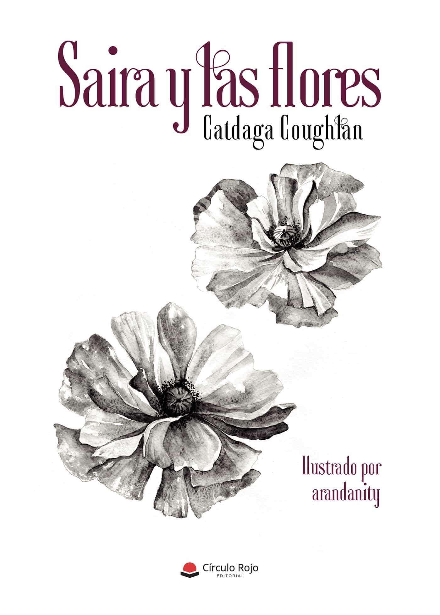 Portada del Libro Saira Y Las Flores de Catdaga Coughlan - 9788413631592
