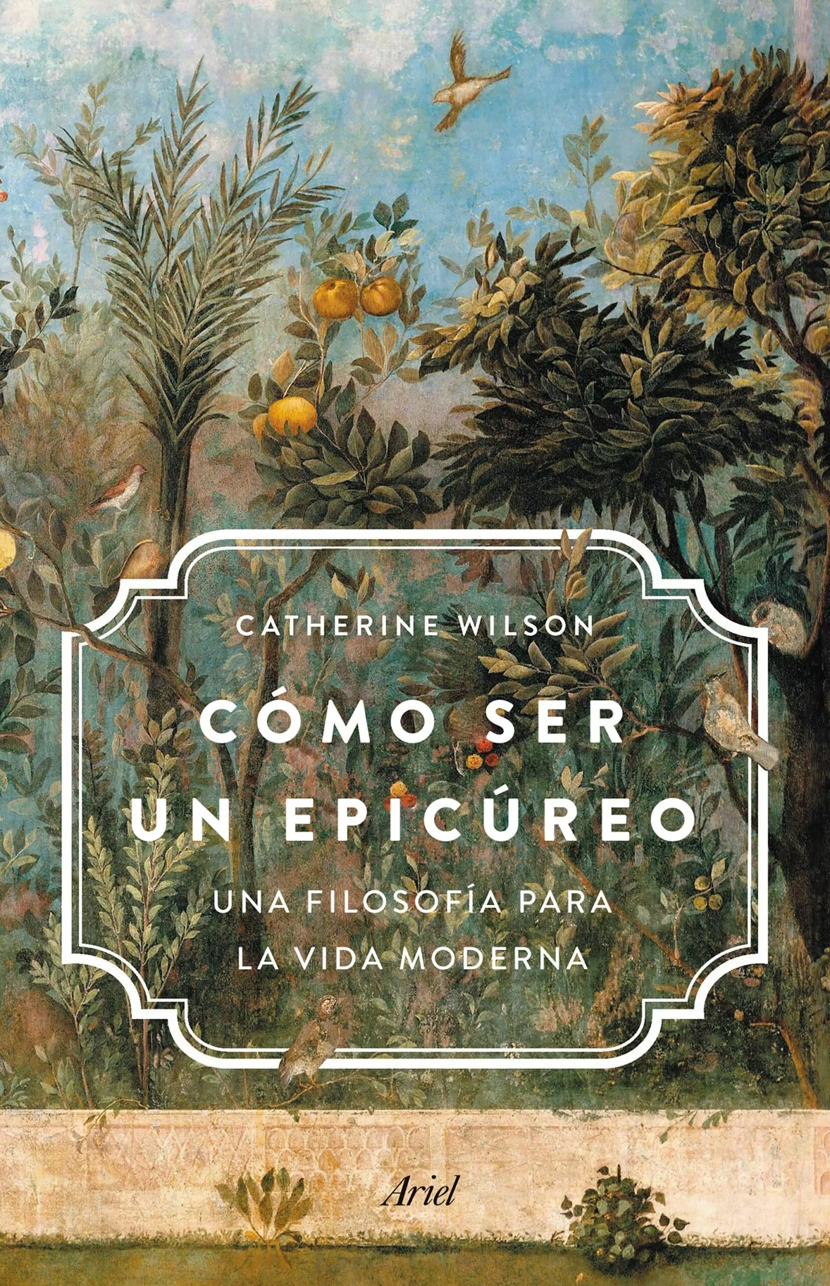 Portada del Libro Cómo Ser Un Epicúreo de Catherine Wilson - 9788434431829