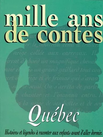 Portada del Libro Mille Ans De Contes: Quebec de Cecile (Ed.) Gagnon - 9782841134328