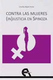 Portada del Libro Contra Las Mujeres. (In)Justicia En Spinoza de Cecilia Abdo Ferez - 9788415906995