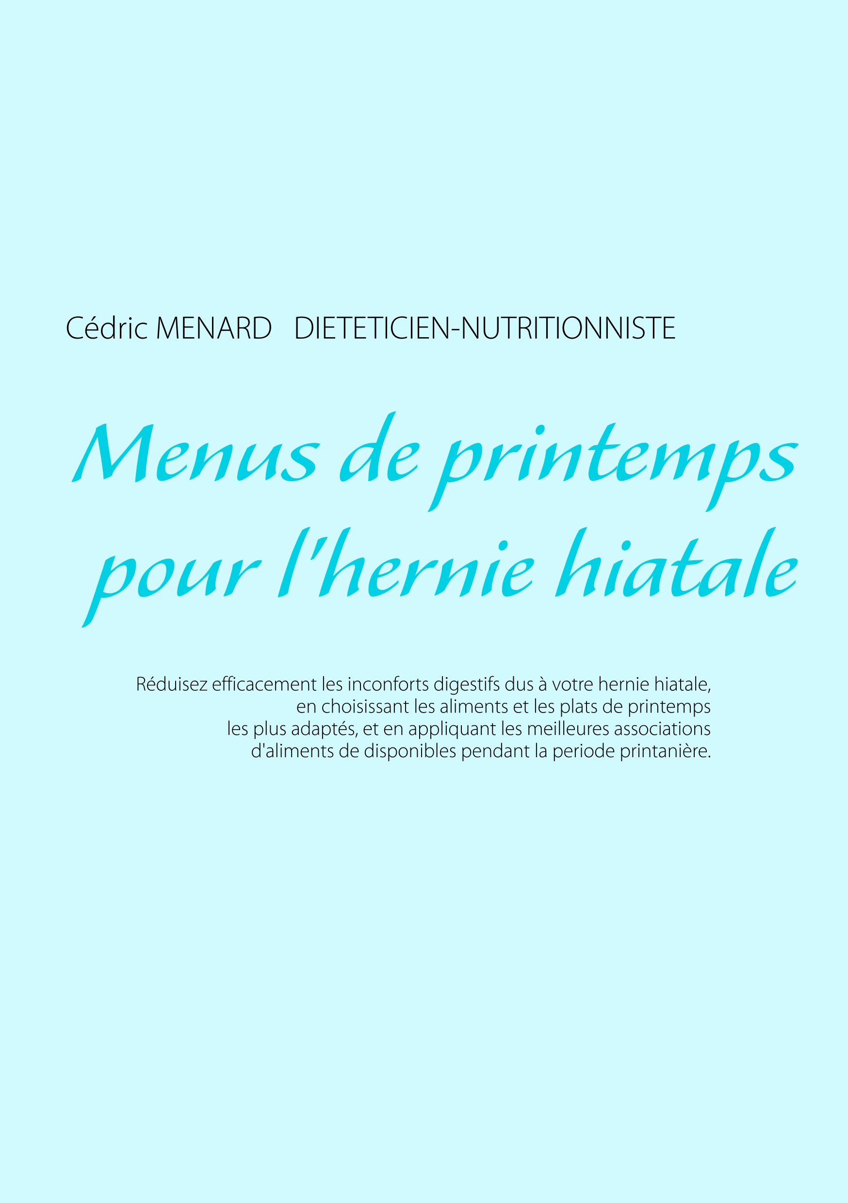 Portada del Libro Menus De Printemps Pour L Hernie Hiatale de Cedric Menard - 9782322189366