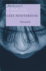 Portada del Libro ¡Mokusei¡: El Buda Tras La Empalizada de Cees Nooteboom - 9788478448951