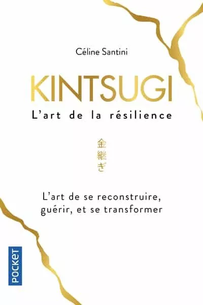 Portada del Libro Kintsugi L Art De La Resilience de Celine Santini - 9782266290852
