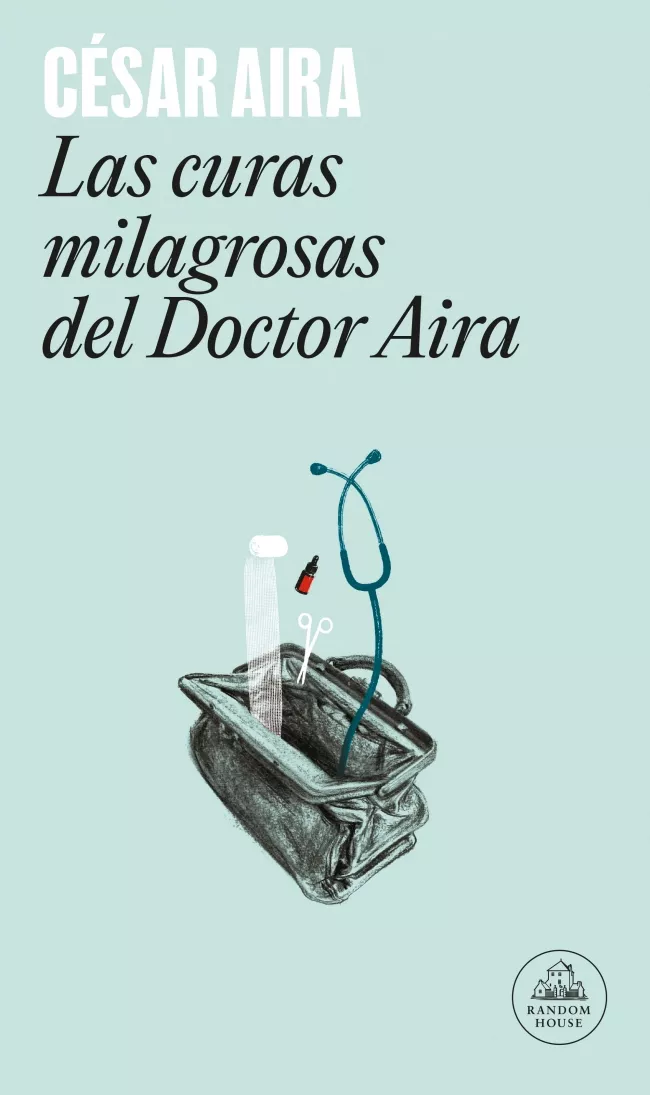 Portada del Libro Las Curas Milagrosas Del Doctor Aira de Cesar Aira - 9788439701545