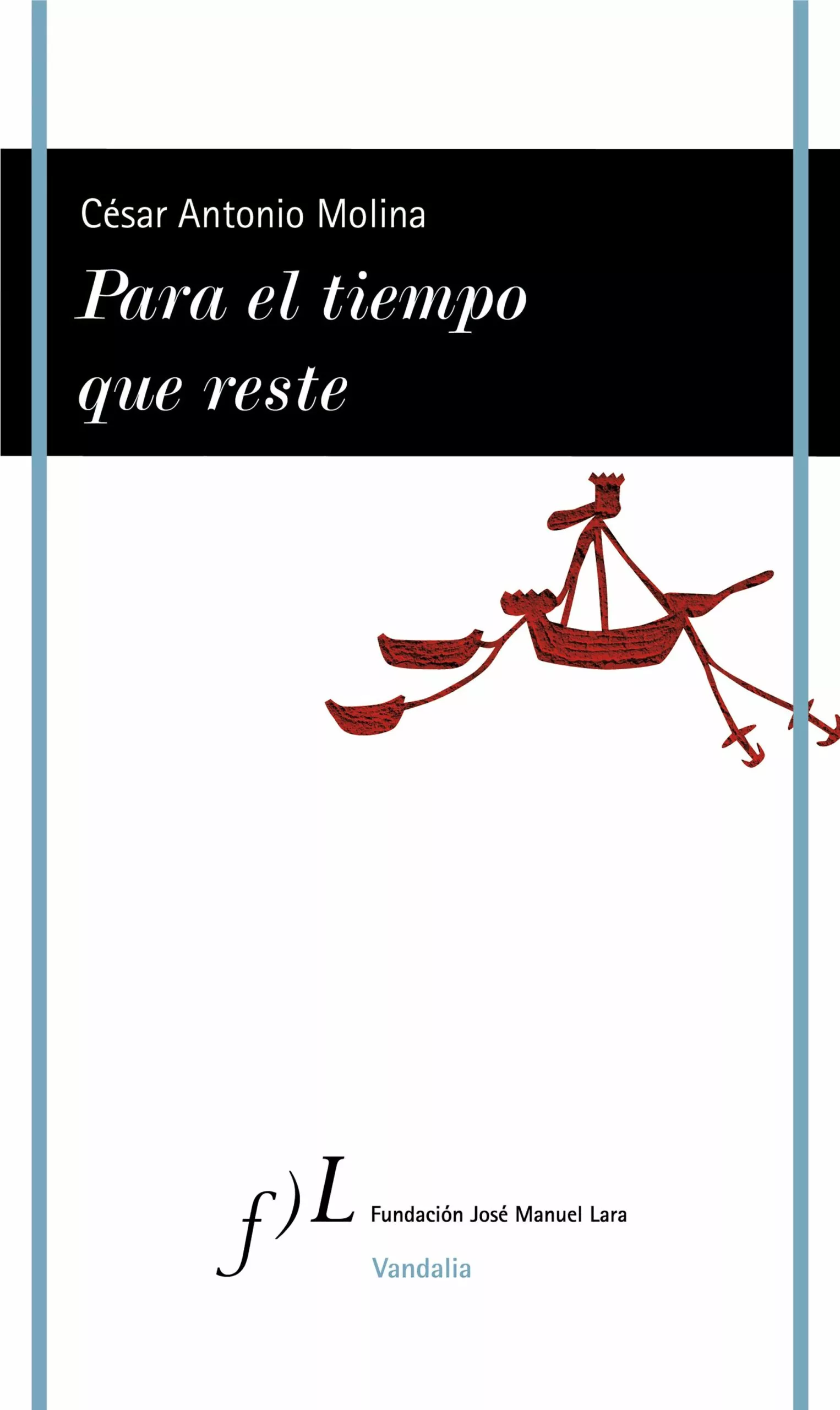 Portada del Libro Para El Tiempo Que Reste de Cesar Antonio Molina - 9788417453459