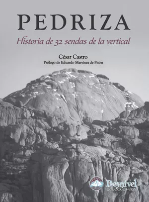 Portada del Libro Pedriza: Historia De 32 Sendas De La Vertical de Cesar Castro - 9788496192744