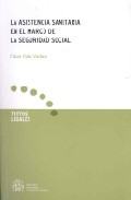 Portada del Libro La Asistencia Sanitaria En El Marco De La Seguridad Social de Cesar Gala Vallejo - 9788484172499