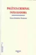 Portada del Libro Politica Criminal Integradora : Estudios De Criminologia Y Politi Ca C de Cesar Herrero Herrero - 9788497729956