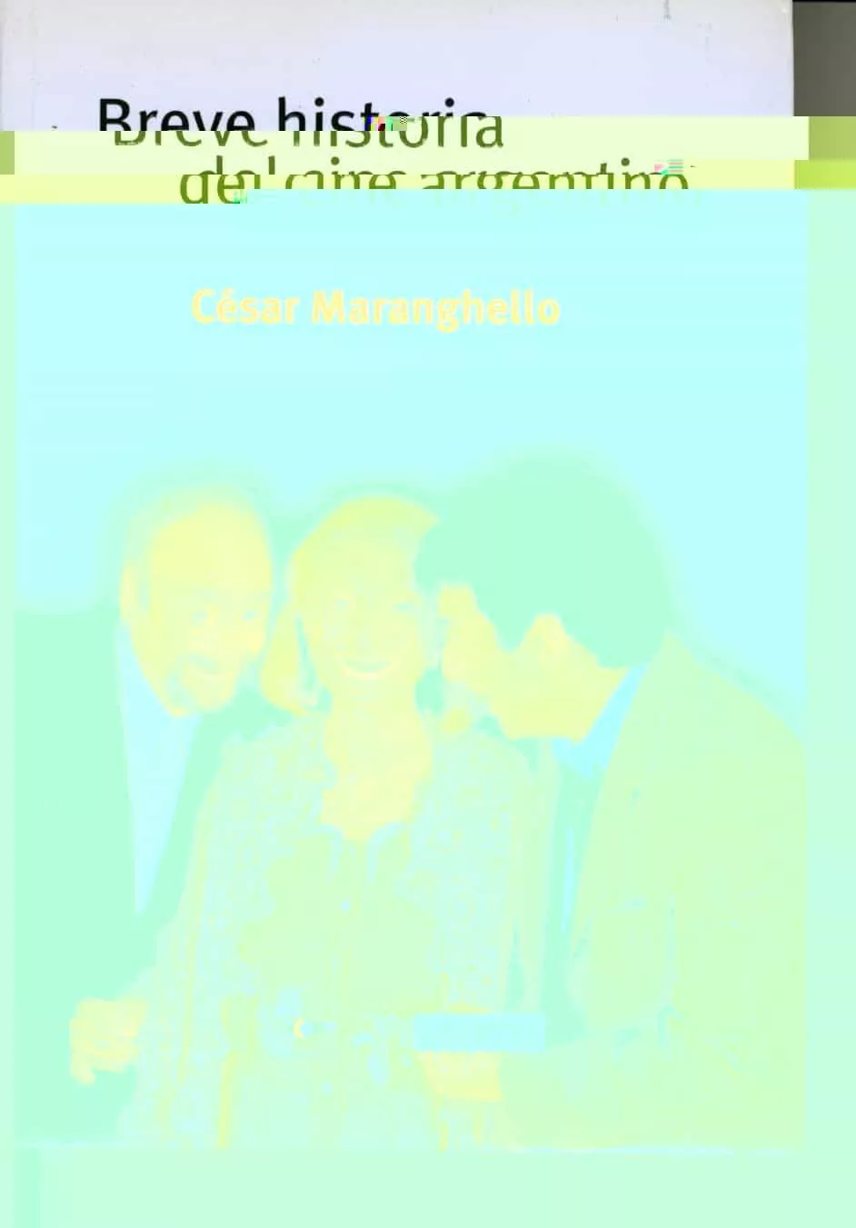 Portada del Libro Breve Historia Del Cine Argentino de Cesar Maranghello - 9788475845326