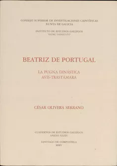 Portada del Libro Beatriz De Portugal: La Pugna Dinastica Avis-Trastamara de Cesar Olivera Serrano - 9788400083434