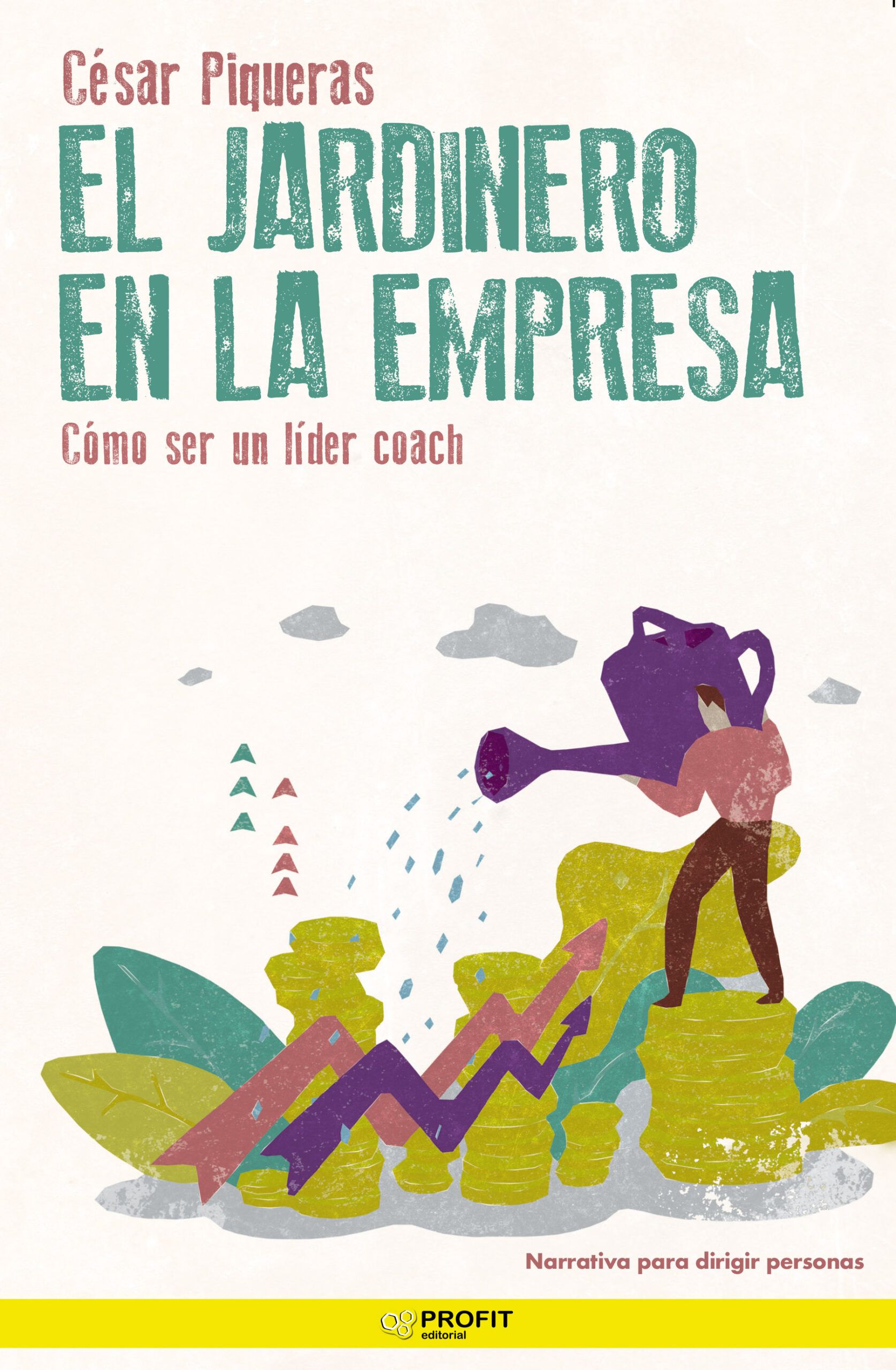 Portada del Libro El Jardinero En La Empresa: Una Fabula Sobre Coaching Para Mejorar Tus de Cesar Piqueras Gomez De Albacete - 9788417942588