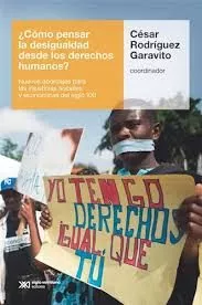 Portada del Libro ¿Cómo Pensar La Desigualdad Desde Los Derechos Humanos? de Cesar Rodriguez Garavito - 9789876299343