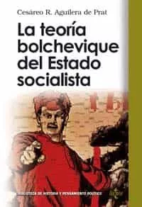 Portada del Libro La Teoria Bolchevique Del Estado Socialista de Cesareo R. Aguilera De Prat - 9788430942220