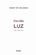 Portada del Libro Escrita Luz de Cesareo Sanchez Iglesias - 9788495427335