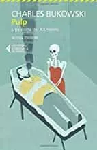 Portada del Libro Pulp. Una Storia Del Xx Secolo de Charles Bukowski - 9788807881343